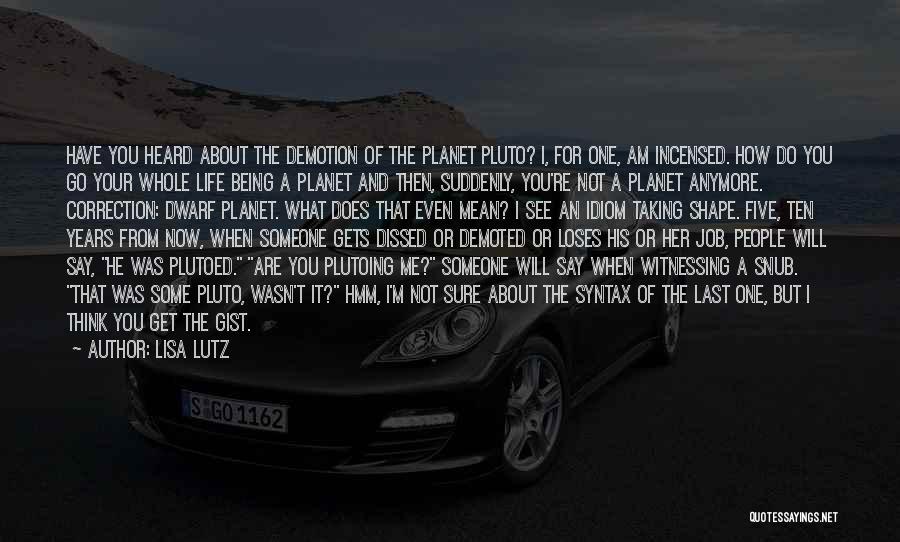 Planet Pluto Quotes By Lisa Lutz