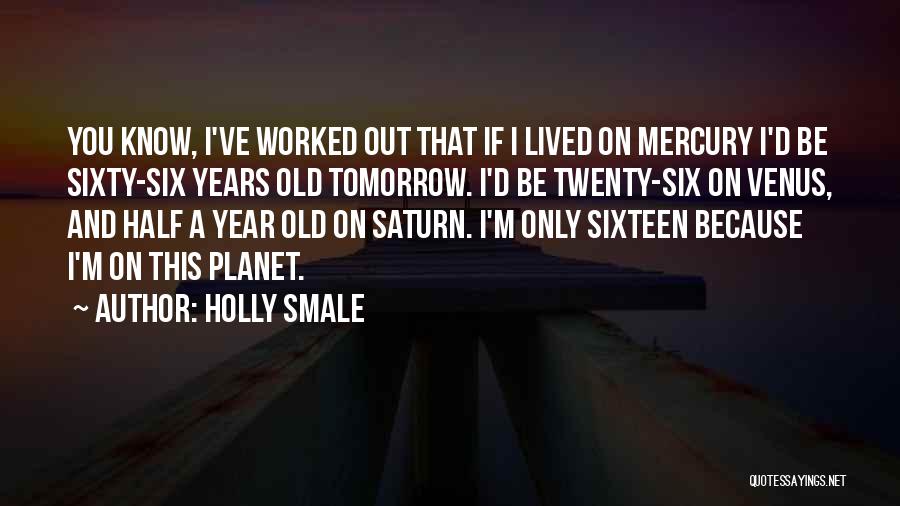 Planet Saturn Quotes By Holly Smale