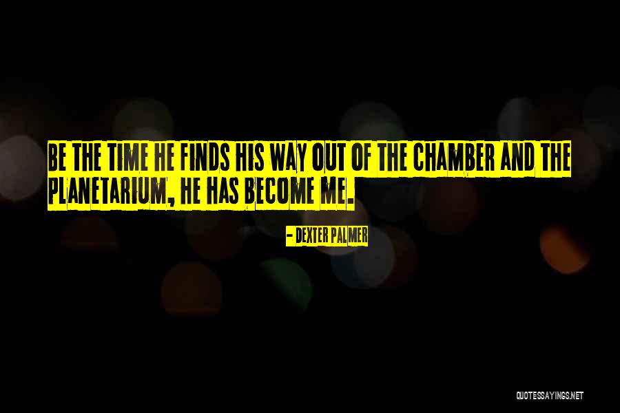 Planetarium Quotes By Dexter Palmer Planetarium Quotes By Dexter Palmer