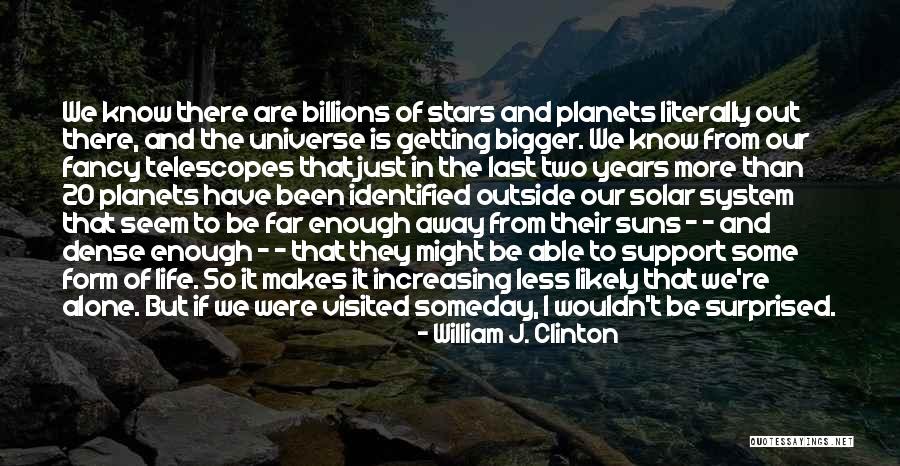 Planets Of Our Solar Quotes By William J. Clinton Planets Of Our Solar Quotes By William J. Clinton