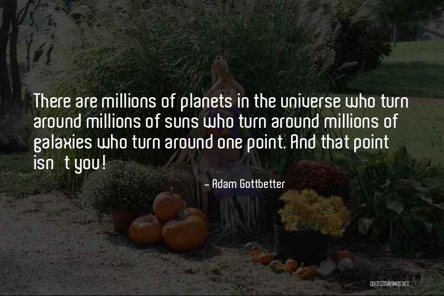 Planets Of The Universe Quotes By Adam Gottbetter Planets Of The Universe Quotes By Adam Gottbetter
