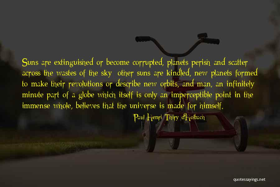 Planets Of The Universe Quotes By Paul Henri Thiry D'Holbach Planets Of The Universe Quotes By Paul Henri Thiry D'Holbach
