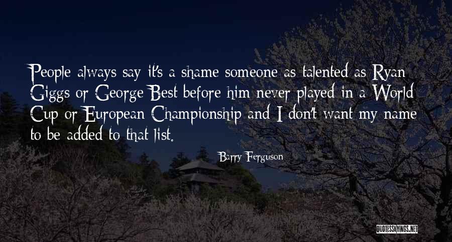 Plangere Penala Quotes By Barry Ferguson Plangere Penala Quotes By Barry Ferguson