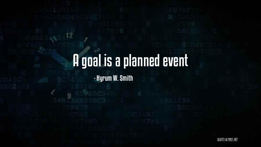 Planned Events Quotes By Hyrum W. Smith Planned Events Quotes By Hyrum W. Smith
