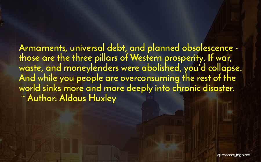 Planned Obsolescence Quotes By Aldous Huxley