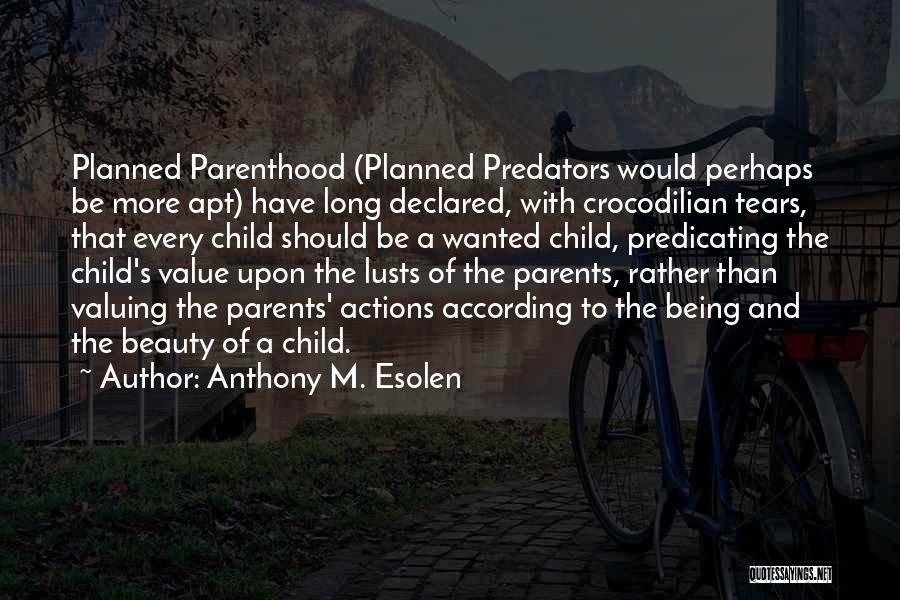 Planned Parenthood Quotes By Anthony M. Esolen