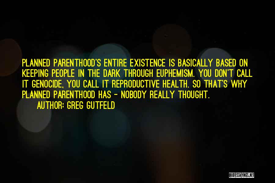 Planned Parenthood Quotes By Greg Gutfeld