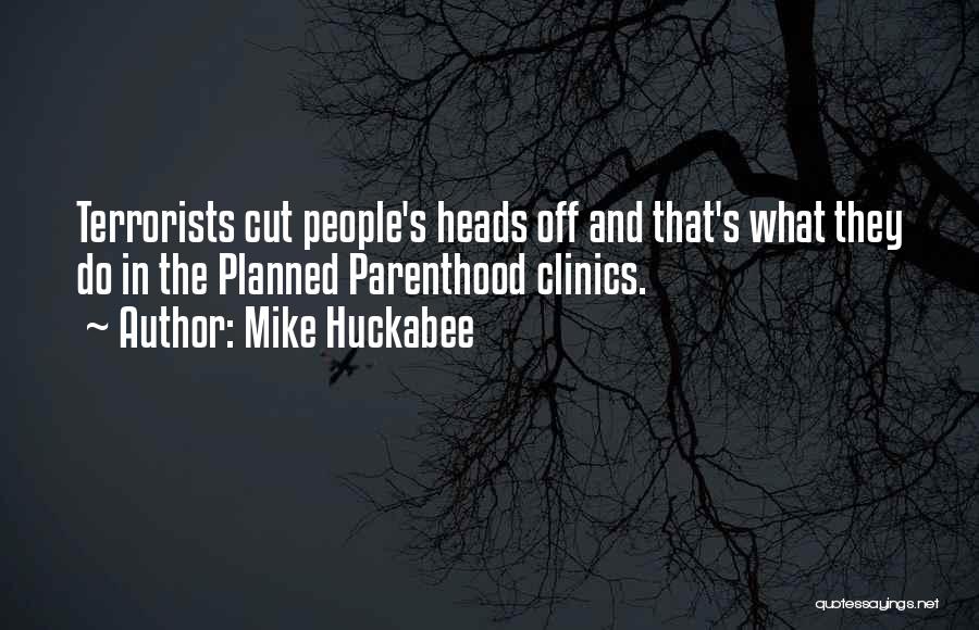 Planned Parenthood Quotes By Mike Huckabee