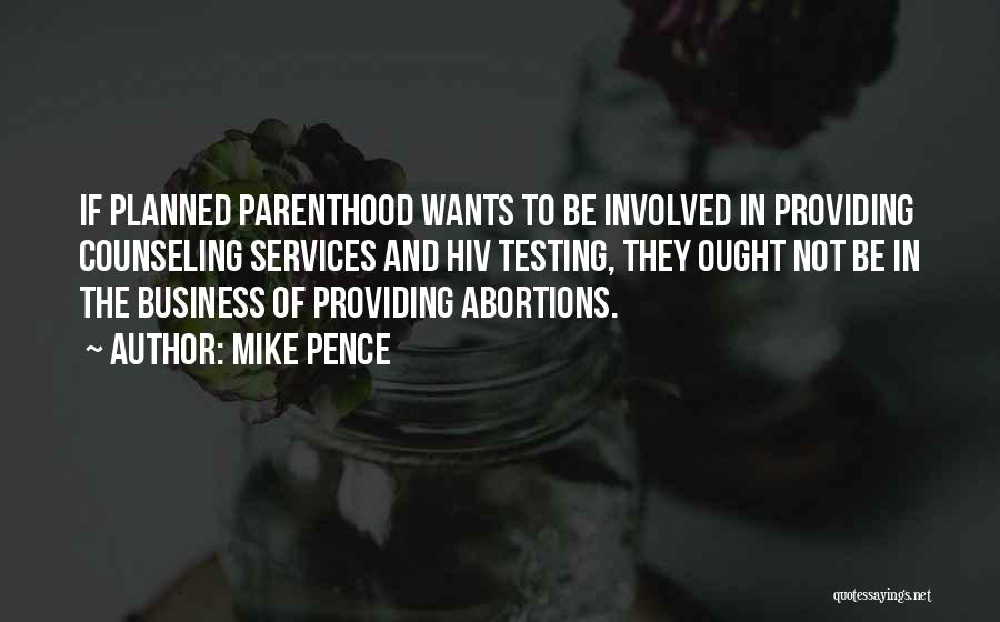Planned Parenthood Quotes By Mike Pence