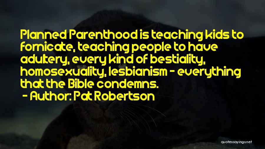 Planned Parenthood Quotes By Pat Robertson