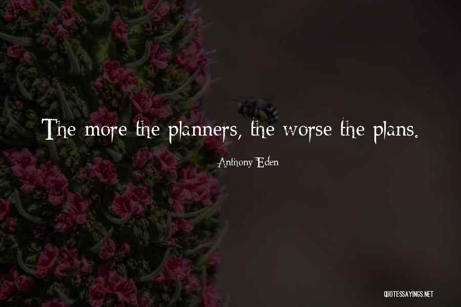 Planners Quotes By Anthony Eden