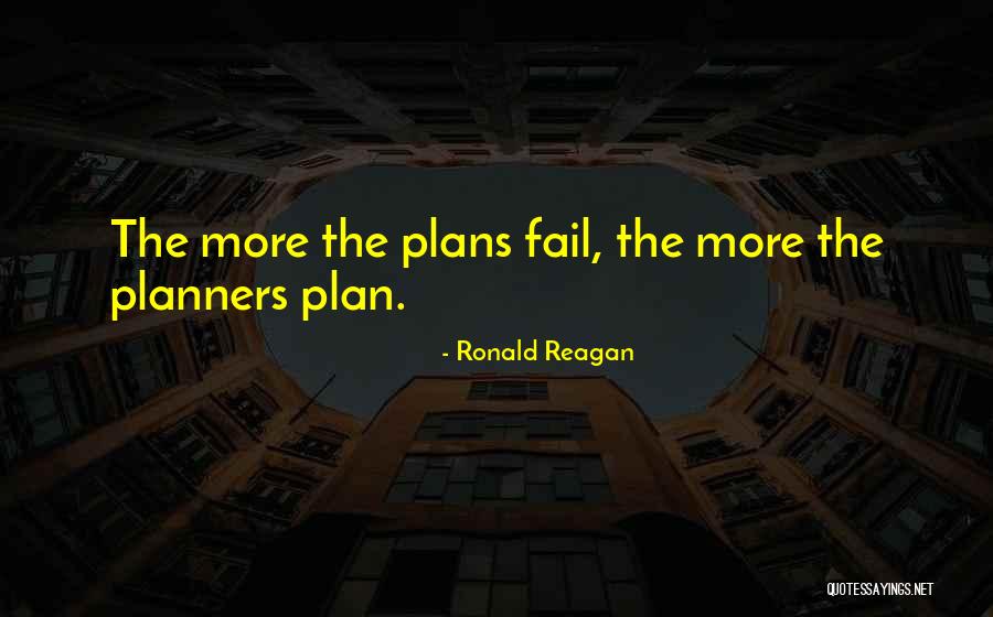 Planners Quotes By Ronald Reagan