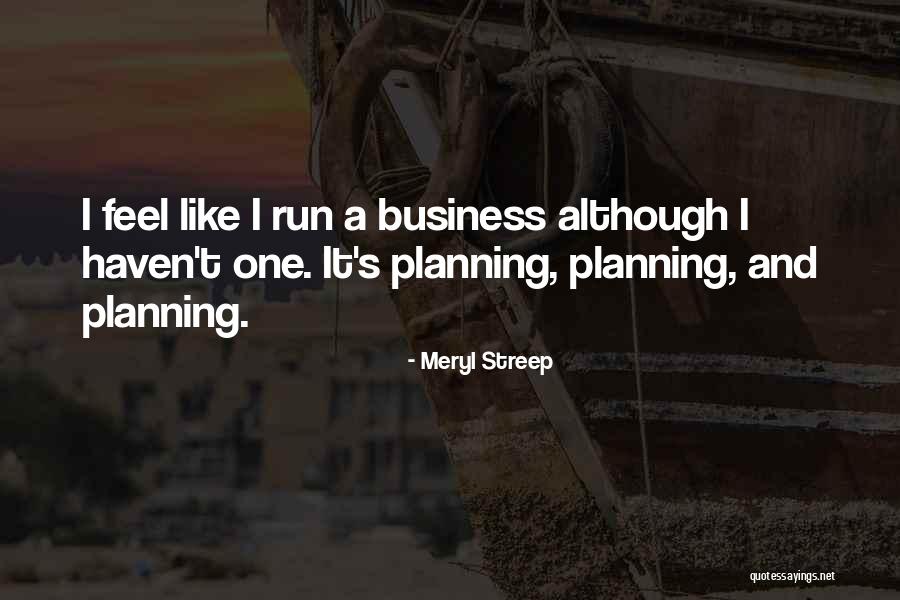 Planning A Business Quotes By Meryl Streep