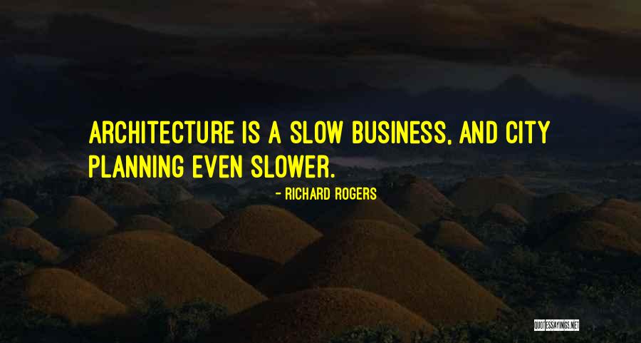 Planning A Business Quotes By Richard Rogers