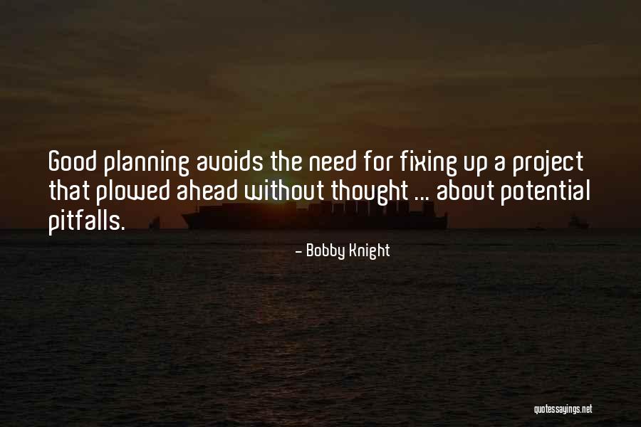 Planning A Project Quotes By Bobby Knight Planning A Project Quotes By Bobby Knight