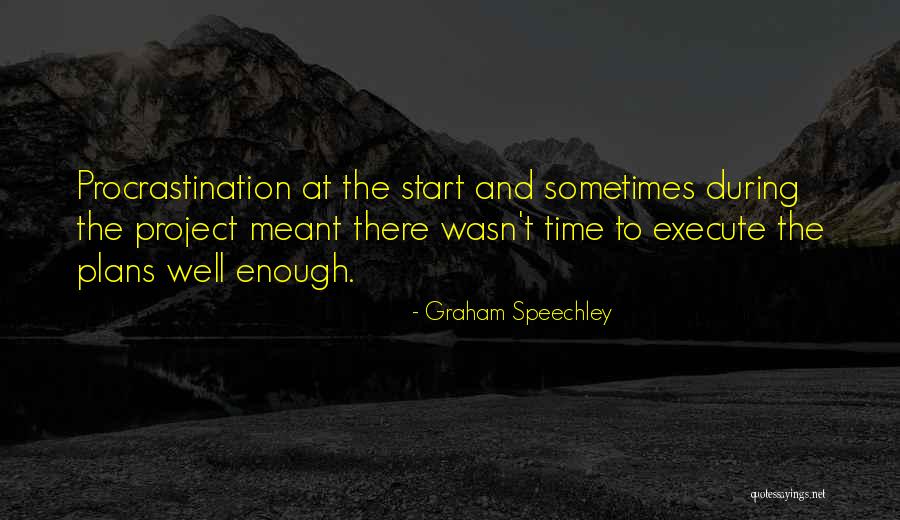 Planning A Project Quotes By Graham Speechley Planning A Project Quotes By Graham Speechley