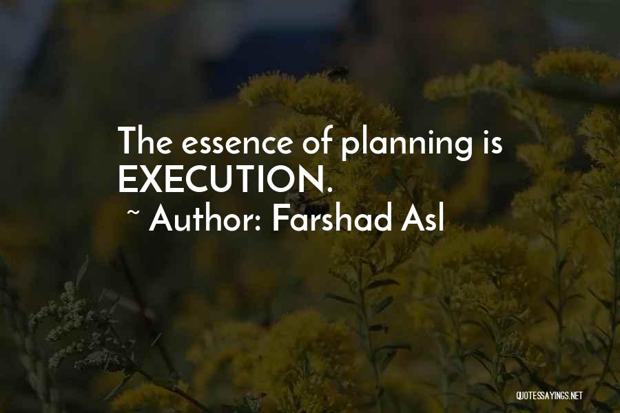 Planning And Execution Quotes By Farshad Asl