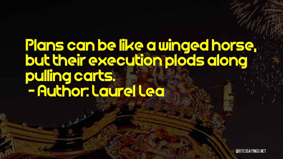 Planning And Execution Quotes By Laurel Lea