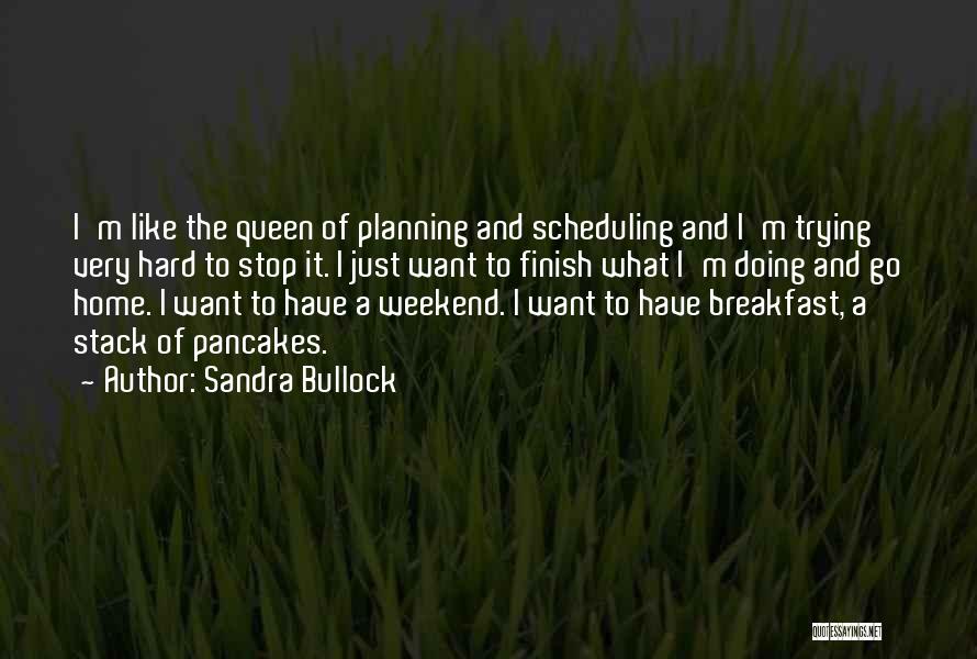 Planning And Scheduling Quotes By Sandra Bullock