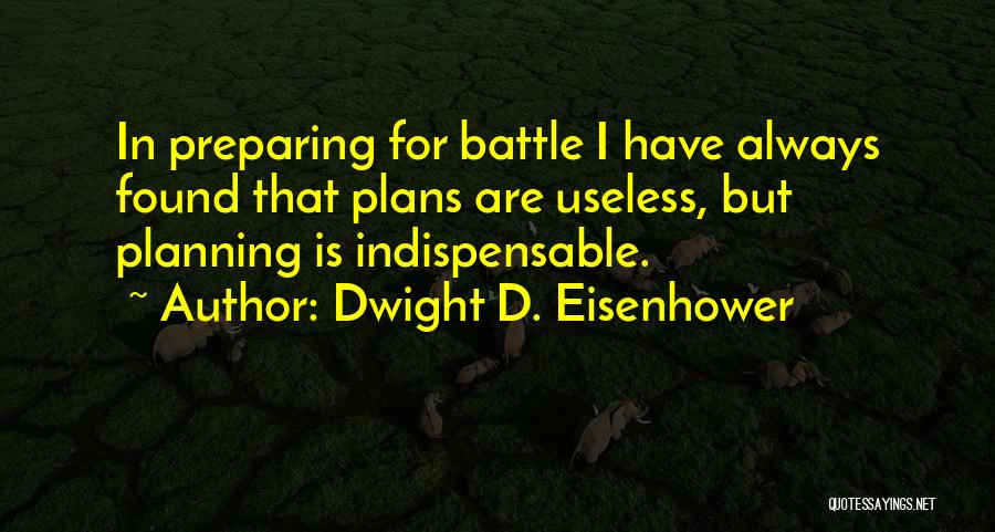 Planning Eisenhower Quotes By Dwight D. Eisenhower
