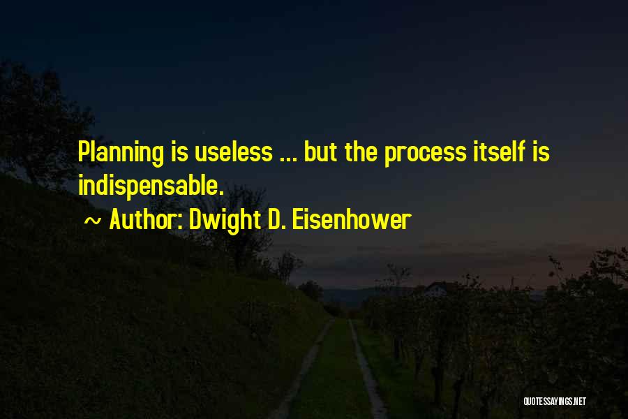 Planning Eisenhower Quotes By Dwight D. Eisenhower