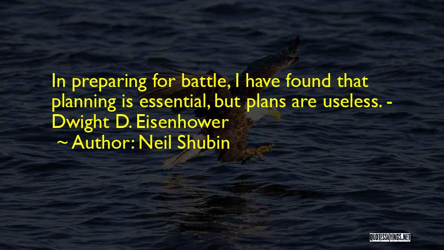 Planning Eisenhower Quotes By Neil Shubin