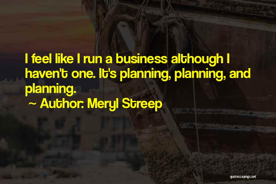 Planning For Business Quotes By Meryl Streep