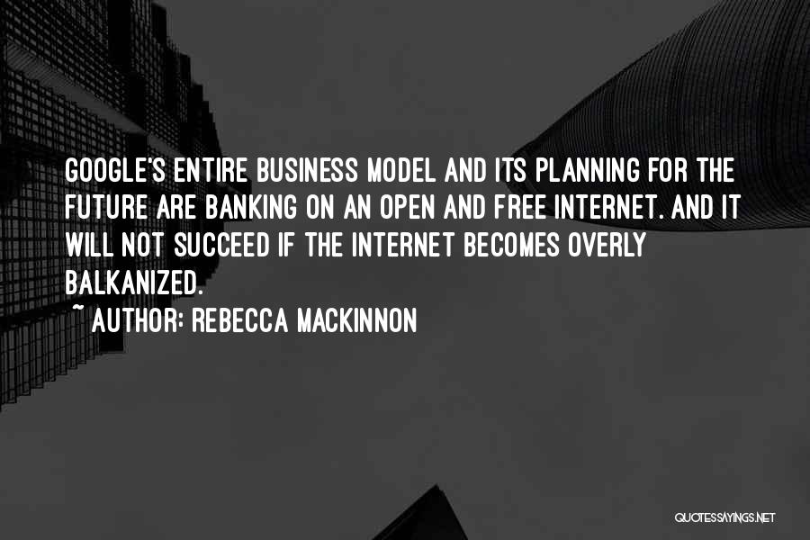 Planning For Business Quotes By Rebecca MacKinnon