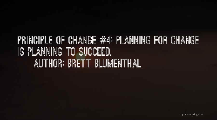 Planning For Change Quotes By Brett Blumenthal