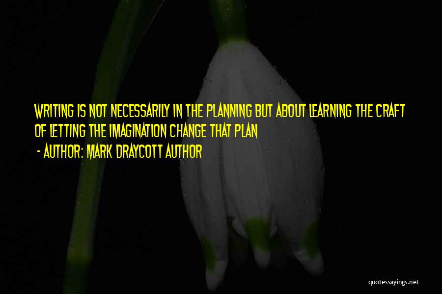 Planning For Change Quotes By Mark Draycott Author