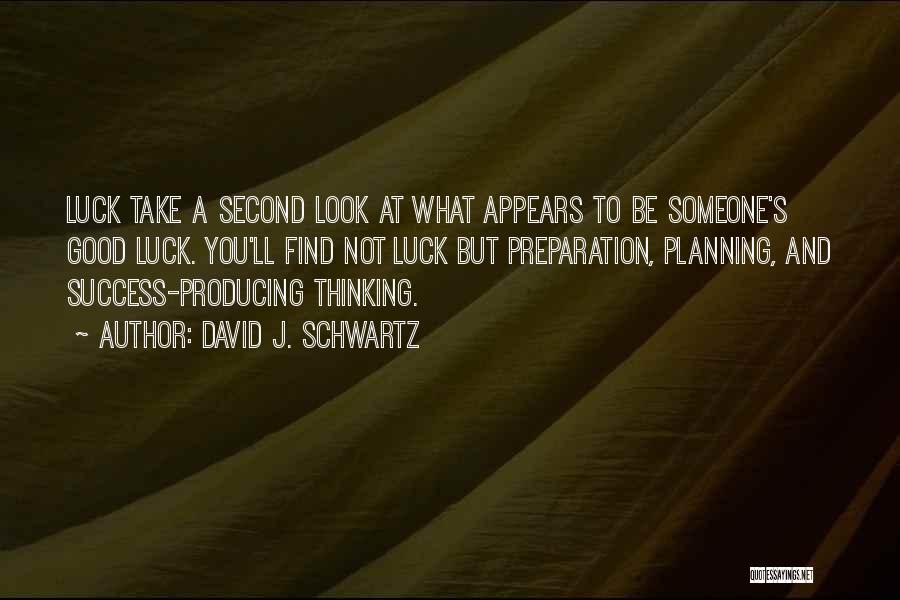 Planning For Success Quotes By David J. Schwartz