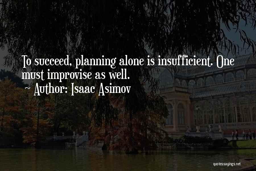 Planning For Success Quotes By Isaac Asimov