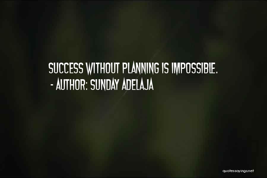 Planning For Success Quotes By Sunday Adelaja