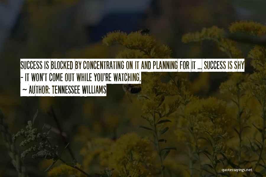 Planning For Success Quotes By Tennessee Williams