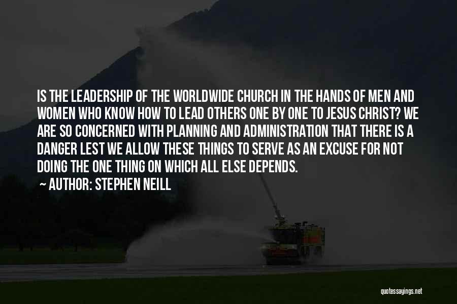 Planning In Leadership Quotes By Stephen Neill