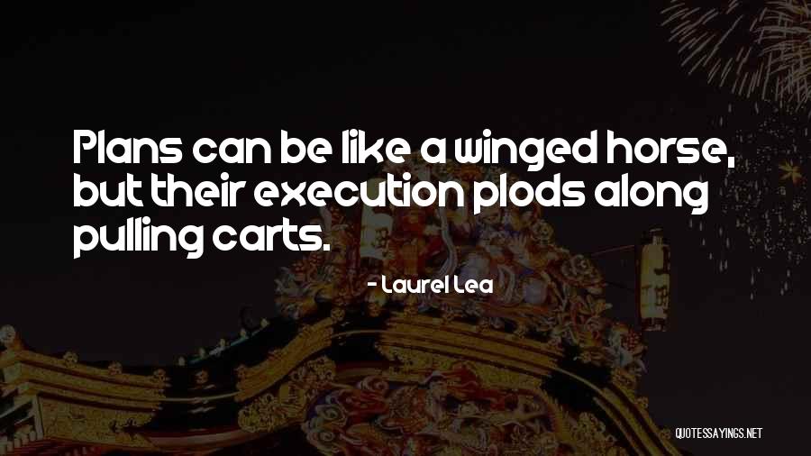 Planning Vs Execution Quotes By Laurel Lea Planning Vs Execution Quotes By Laurel Lea