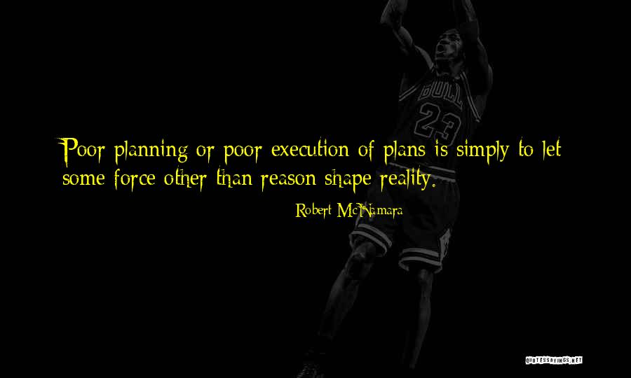 Planning Vs Execution Quotes By Robert McNamara Planning Vs Execution Quotes By Robert McNamara
