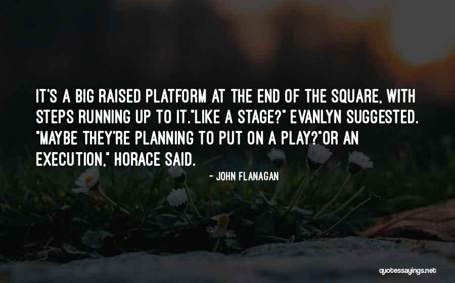 Planning Without Execution Quotes By John Flanagan