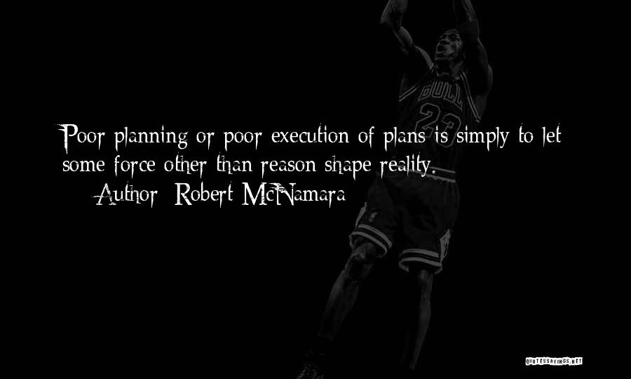 Planning Without Execution Quotes By Robert McNamara
