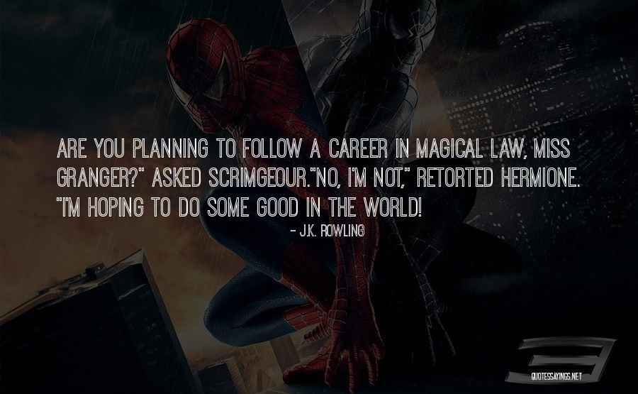 Planning Your Career Quotes By J.K. Rowling Planning Your Career Quotes By J.K. Rowling