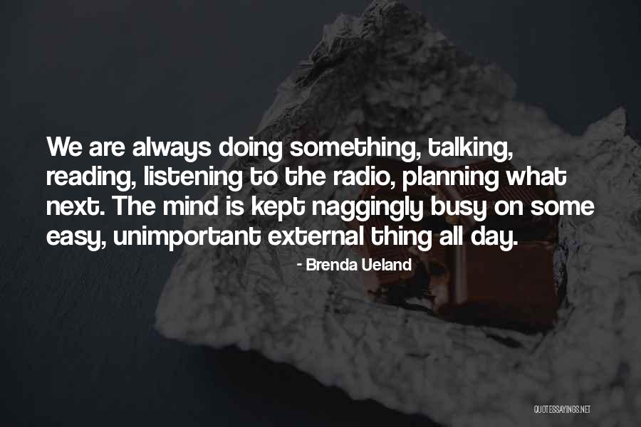 Planning Your Day Quotes By Brenda Ueland