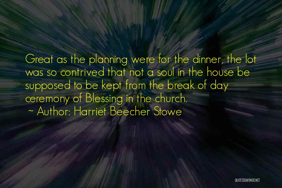 Planning Your Day Quotes By Harriet Beecher Stowe