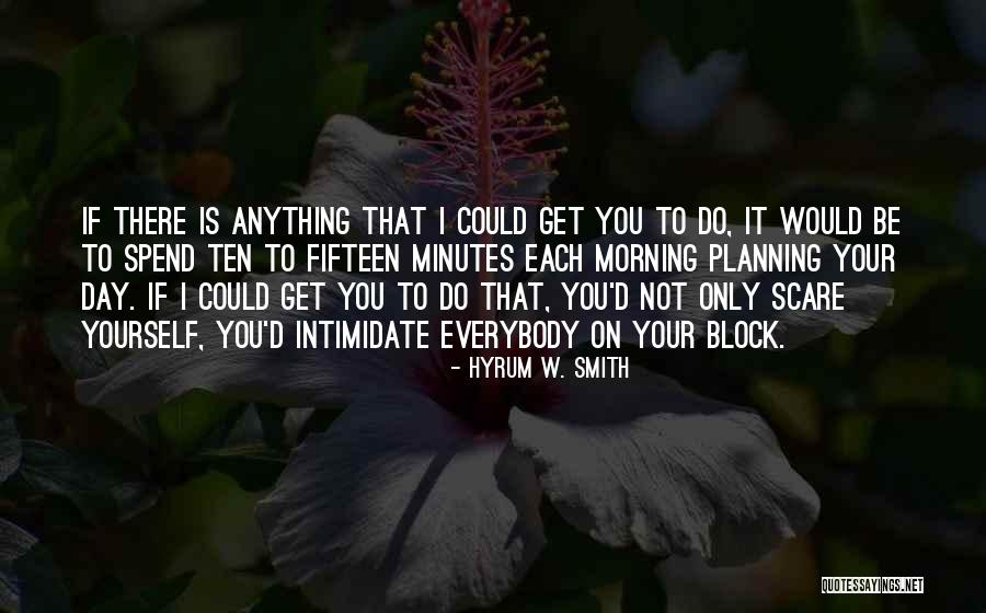 Planning Your Day Quotes By Hyrum W. Smith