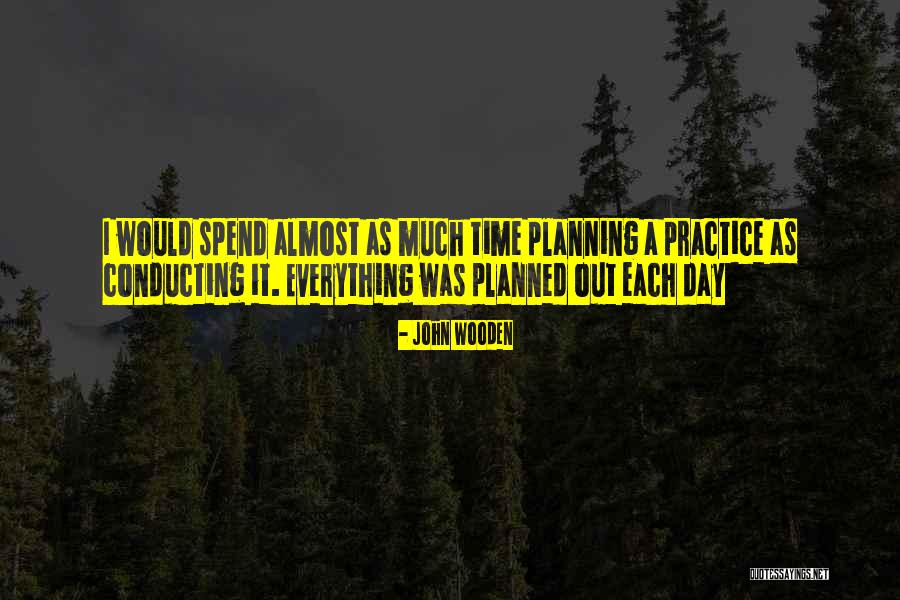 Planning Your Day Quotes By John Wooden