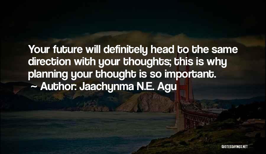 Planning Your Future Quotes By Jaachynma N.E. Agu