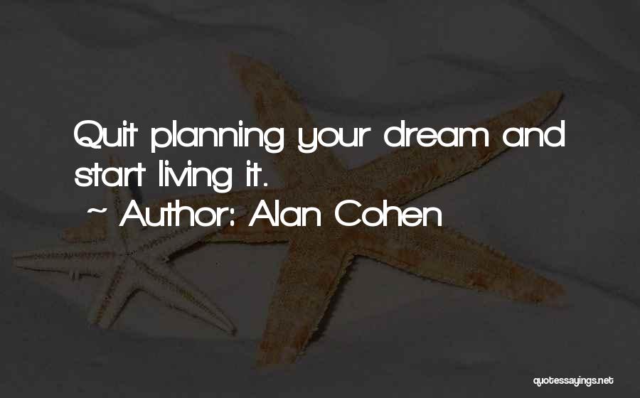 Planning Your Life Quotes By Alan Cohen