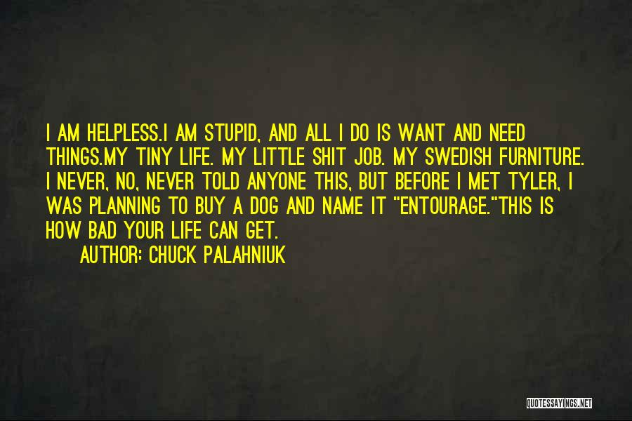 Planning Your Life Quotes By Chuck Palahniuk