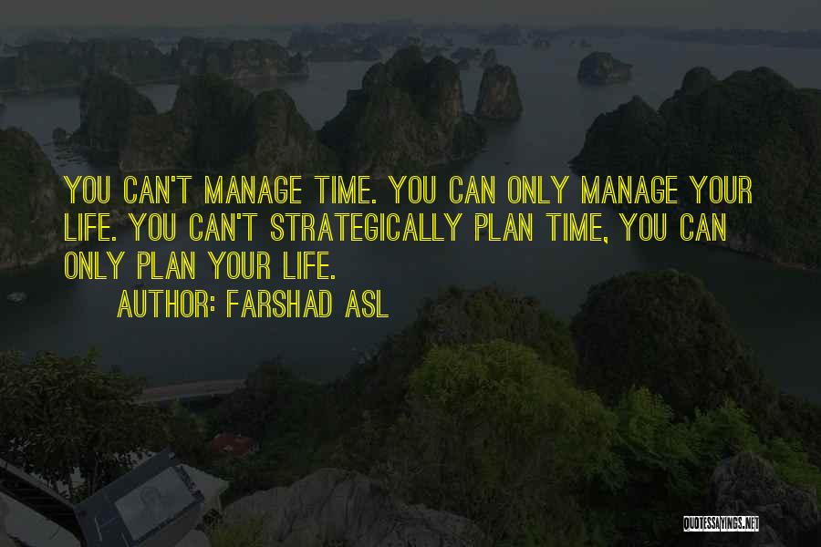 Planning Your Life Quotes By Farshad Asl