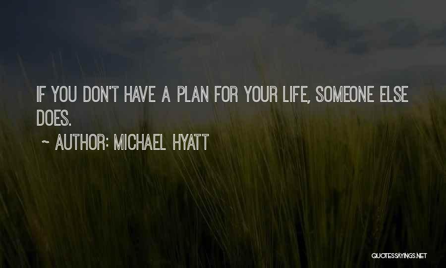 Planning Your Life Quotes By Michael Hyatt