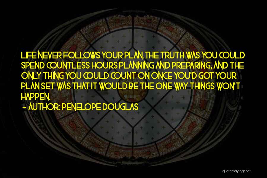 Planning Your Life Quotes By Penelope Douglas